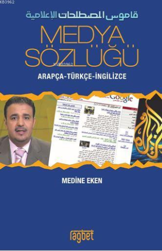 Medya Sözlüğü; Arapça - Türkçe - İngilizce | Medine Eken | Rağbet Yayı