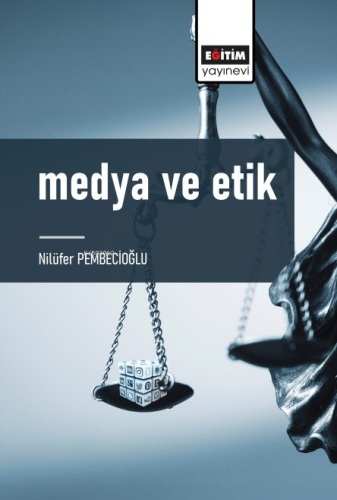 Medya ve Etik | Nilüfer Pembecioğlu | Eğitim Yayınevi