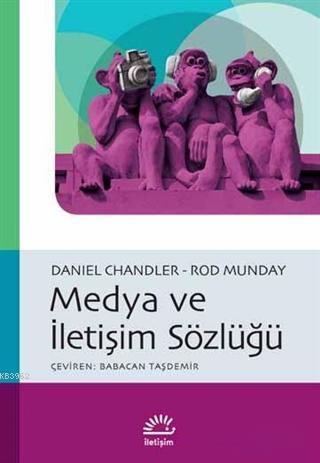 Medya ve İletişim Sözlüğü | Daniel Chandler | İletişim Yayınları