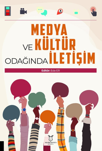 Medya ve Kültür Odağında İletişim | Eda Er | Akademisyen Kitabevi