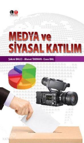 Medya ve Siyasal Katılım | Şükrü Balcı | Literatürk Yayınları