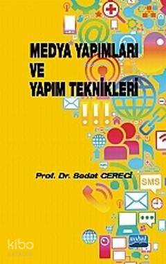 Medya Yapımları ve Yapım Teknikleri | Sedat Cereci | Nobel Akademik Ya