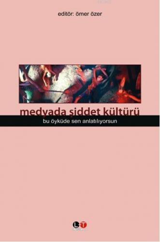 Medyada Şiddet Kültürü; Bu Öyküde Sen Anlatılyorsun | Ömer Özer | Lite