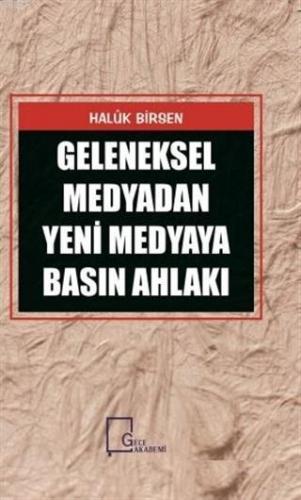 Medyadan Yeni Medyaya Basın Ahlakı | Haluk Birsen | Gece Akademi