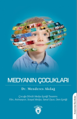 Medyanın Çocukları | Menderes Akdağ | Dorlion Yayınevi