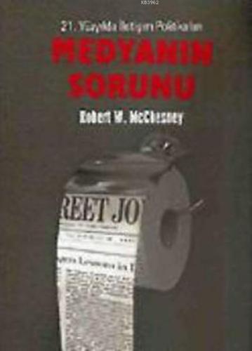 Medyanın Sorunu 21. Yüzyılda İletişim Politikaları | Robert McChesney 