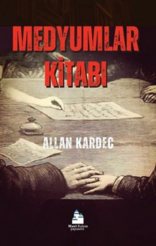 Medyumlar Kitabı | Allan Kardec | Mavi Kalem Yayınları