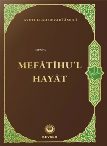 Mefatihu'l Hayat | Ayetullah Cevadi Amuli | Kevser Yayıncılık