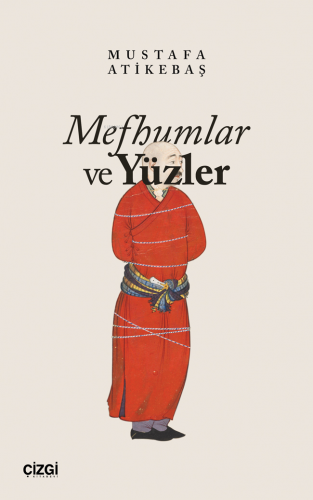 Mefhumlar ve Yüzler | Mustafa Atikebaş | Çizgi Kitabevi