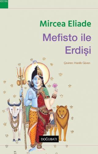 Mefisto ile Erdişi | Mircea Eliade | Doğu Batı Yayınları