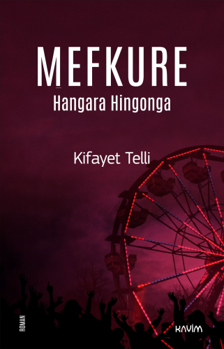 Mefkure 3;Hangara Hingonga | Kifayet Telli | Kavim Yayıncılık