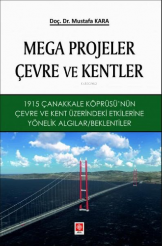 Mega Projeler Çevre ve Kentler | Mustafa Kara | Ekin Basım Yayın