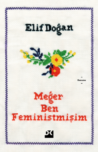 Meğer Ben Feministmişim | Elif Doğan | Doğan Kitap