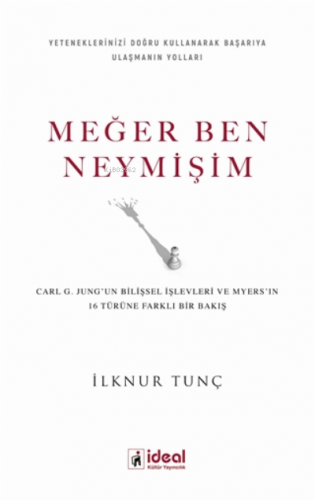 Meğer Ben Neymişim ;Carl G. Jung'un Bilişsel İşlevleri ve Myers'in 16 