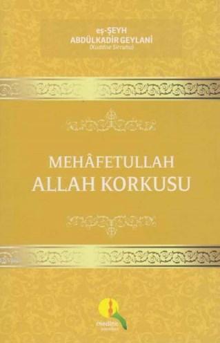 Mehafetullah Allah Korkusu | Abdülkadir Geylani | Medine Yayıncılık