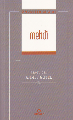 Mehdi ;(Önderlerimiz-24) | Ahmet Güzel | Ensar Neşriyat