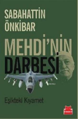 Mehdi'nin Darbesi; Eşikteki Kıyamet | Sabahattin Önkibar | Kırmızıkedi