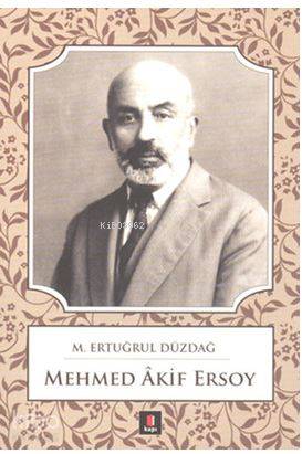 Mehmed Akif Ersoy | M. Ertuğrul Düzdağ | Kapı Yayınları