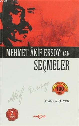 Mehmed Akif Ersoy'dan Seçmeler | Abuzer Kalyon | Akçağ Basım Yayım Paz