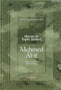 Mehmed Akif Hayatı ve Toplu Şiirleri | Refik Durbaş | Kırmızı Yayınlar