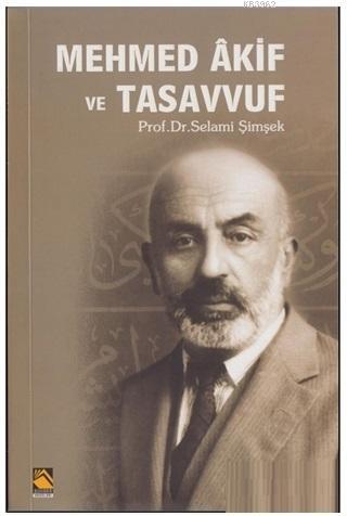 Mehmed Akif ve Tasavvuf | Selami Şimşek | Buhara Yayınları