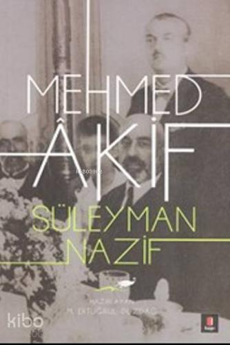 Mehmed Akif | Süleyman Nazif | Kapı Yayınları