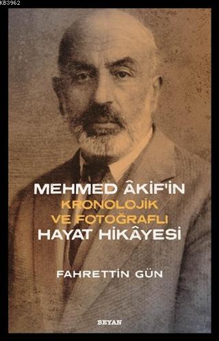 Mehmed Akif'in Hayat Hikayesi; Kronolojik ve Fotoğraflı | Fahrettin Gü