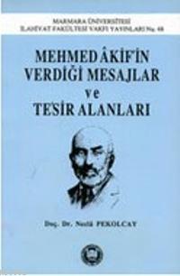 Mehmed Akifin Verdiği Mesajlar Ve Tesir Alanları | Necla Pekolcay | M.