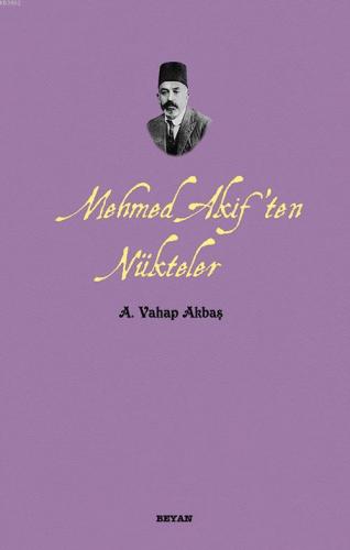 Mehmed Akif'ten Nükteler | A. Vahap Akbaş | Beyan Yayınları