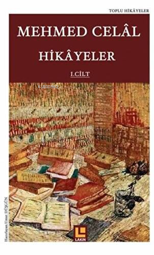 Mehmed Celal Hikayeler | Mehmed Celâl | Lakin Yayınevi