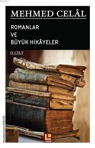 Mehmed Celal - Romanlar ve Büyük Hikayeler (2. Cilt) | Umut Düşgün | L