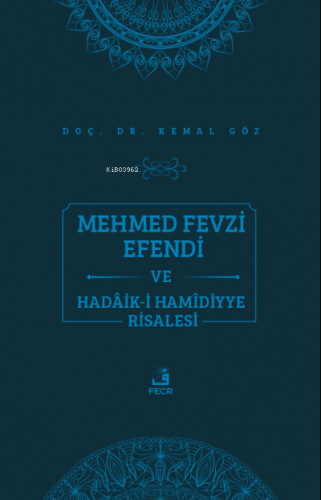 Mehmed Fevzi Efendi ve Hadâik-i Hamîdiyye Risalesi | Kemal Göz | Fecr 