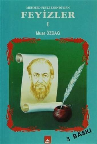 Mehmed Feyzi Efendi'den Feyizler 1 | Musa Özdağ | Hamle Yayınları