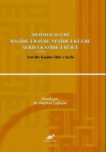 Mehmed Hayri Haside-i Ravbe Neşide-i Külbe Şerh-i Kaside-i Bür'e Yeni 