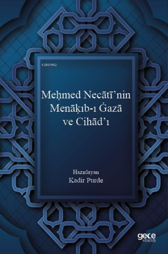 Meḥmed Necātī’nin Menāḳıb-ı Ġazā ve Cihād’ı | Kadir Purde | Gece Kitap