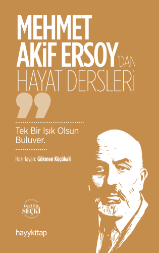 Mehmet Akif Ersoy’dan Hayat Dersleri | Gökmen Küçükali | Hayy Kitap