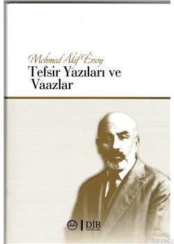 Mehmet Akif Ersoy Tefsir Yazıları ve Vaazlar | Kolektif1 | Diyanet İşl