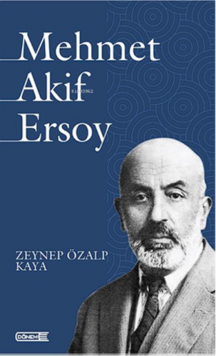 Mehmet Akif Ersoy | Zeynep Özalp Kaya | Dönem Yayıncılık