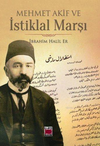 Mehmet Akif ve İstiklal Marşı | İbrahim Halil Er | Elips Kitap