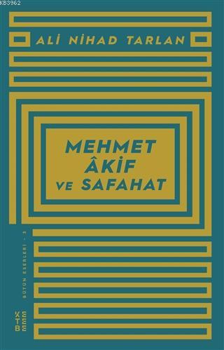 Mehmet Akif ve Safahat | Ali Nihad Tarlan | Ketebe Yayınları