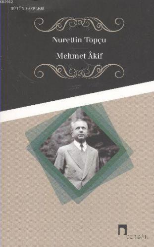 Mehmet Akif | Nurettin Topçu | Dergah Yayınları