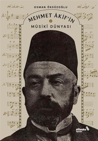 Mehmet Akif'in Musiki Dünyası | Osman Öksüzoğlu | Albaraka Yayınları