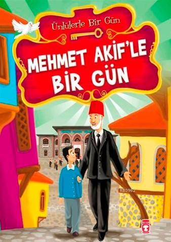 Mehmet Akif'le Bir Gün | Mustafa Orakçı | Timaş Çocuk