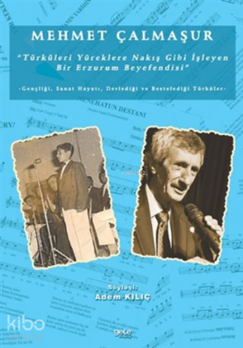Mehmet Çalmaşur "türküleri Yüreklere Nakış Gibi İşleyen Bir Erzurum B