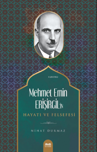 Mehmet Emin Erişirgil’in Hayatı ve Felsefesi | Nihat Durmaz | Kitabe Y