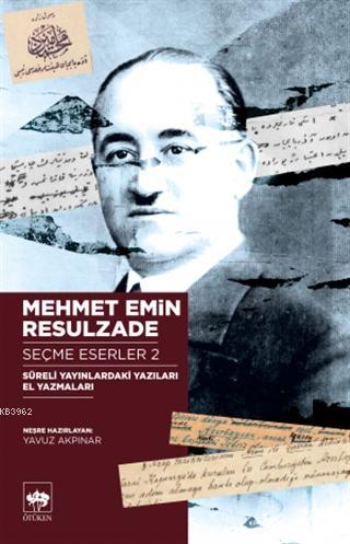 Mehmet Emin Resulzade Seçme Eserler 2; Süreli Yayınlardaki Yazıları El