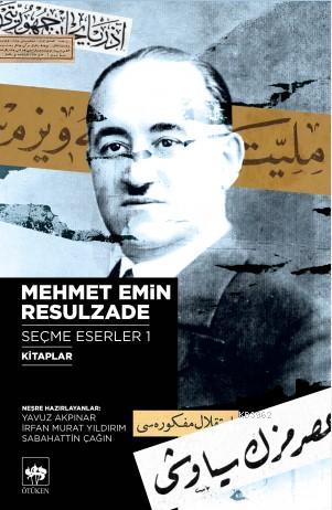 Mehmet Emin Resulzade Seçme Eserleri 1 | Mehmet Emin Resulzade | Ötüke