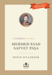 Mehmet Esad Safvet Paşa | Hasan Ali Çakmak | Timaş Akademi