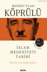 Mehmet Fuad Köprülü Külliyatı 2; İslam Medeniyeti Tarihi | Vasiliy Vla