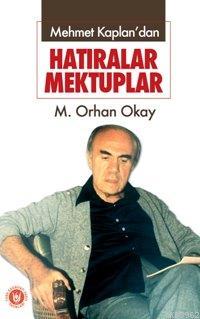 Mehmet Kaplan'dan Hatıralar Mektuplar | M. Orhan Okay | Türk Edebiyatı